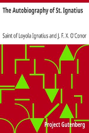 [Gutenberg 24534] • The Autobiography of St. Ignatius